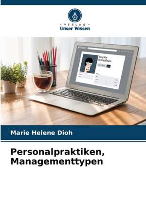 Personalpraktiken, Managementtypen de Marie Helene Dioh