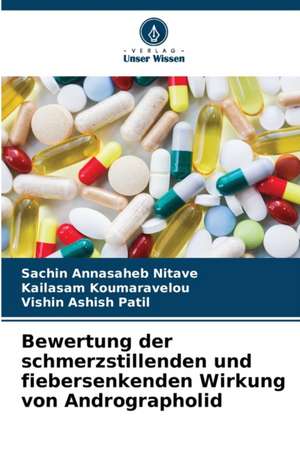 Bewertung der schmerzstillenden und fiebersenkenden Wirkung von Andrographolid de Sachin Annasaheb Nitave