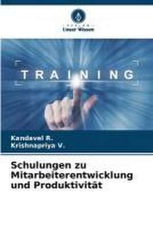 Schulungen zu Mitarbeiterentwicklung und Produktivität de Kandavel R.