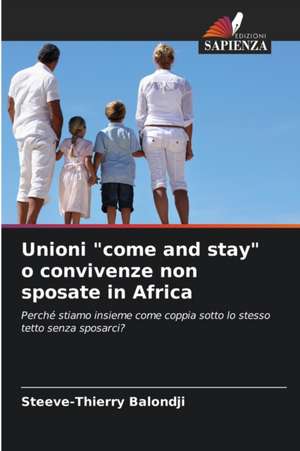 Unioni "come and stay" o convivenze non sposate in Africa de Steeve-Thierry Balondji