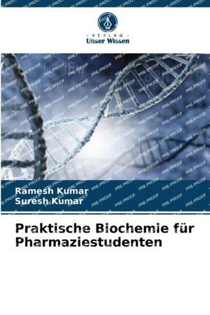 Praktische Biochemie für Pharmaziestudenten de Ramesh Kumar