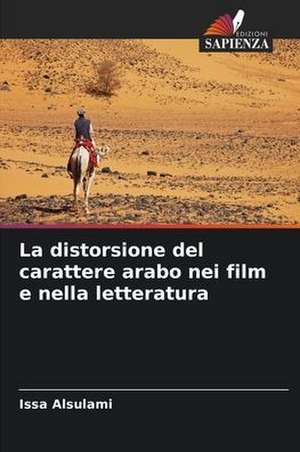 La distorsione del carattere arabo nei film e nella letteratura de Issa Alsulami