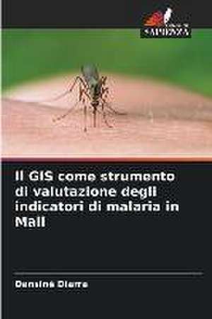 Il GIS come strumento di valutazione degli indicatori di malaria in Mali de Dansiné Diarra