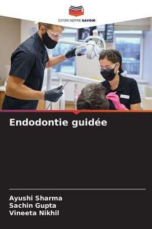 Endodontie guidée de Ayushi Sharma