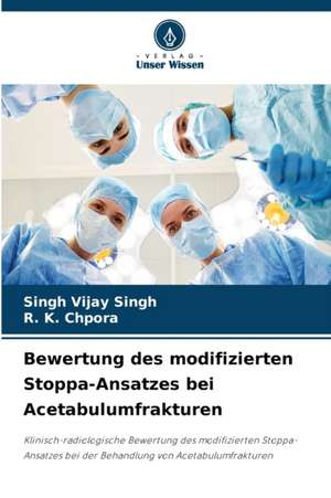 Bewertung des modifizierten Stoppa-Ansatzes bei Acetabulumfrakturen de Singh Vijay Singh