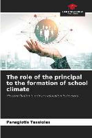 The role of the principal to the formation of school climate de Panagiotis Tassiolas