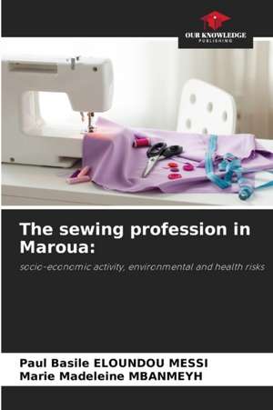 The sewing profession in Maroua: de Paul Basile Eloundou Messi