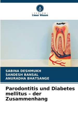 Parodontitis und Diabetes mellitus ¿ der Zusammenhang de Sabina Deshmukh