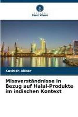 Missverständnisse in Bezug auf Halal-Produkte im indischen Kontext de Kashish Akbar