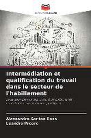 Intermédiation et qualification du travail dans le secteur de l'habillement de Alessandra Santos Rosa