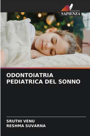 ODONTOIATRIA PEDIATRICA DEL SONNO de Sruthi Venu