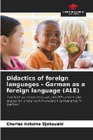 Didactics of foreign languages - German as a foreign language (ALE) de Charles Antoine Djokouéhi