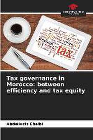 Tax governance in Morocco: between efficiency and tax equity de Abdellaziz Chaibi