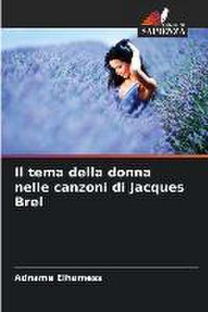 Il tema della donna nelle canzoni di Jacques Brel de Adname Elhamess