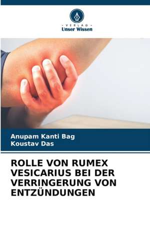 ROLLE VON RUMEX VESICARIUS BEI DER VERRINGERUNG VON ENTZÜNDUNGEN de Anupam Kanti Bag