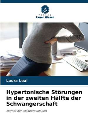 Hypertonische Störungen in der zweiten Hälfte der Schwangerschaft de Laura Leal