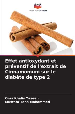 Effet antioxydant et préventif de l'extrait de Cinnamomum sur le diabète de type 2 de Oras Khalis Yaseen