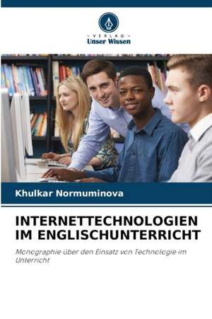 INTERNETTECHNOLOGIEN IM ENGLISCHUNTERRICHT de Khulkar Normuminova