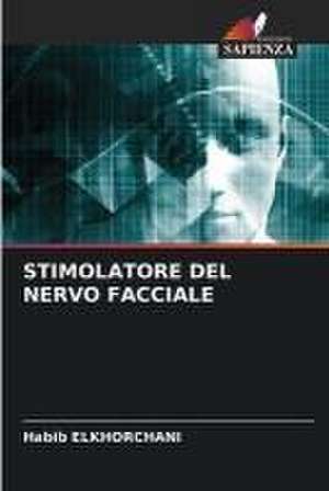 STIMOLATORE DEL NERVO FACCIALE de Habib Elkhorchani