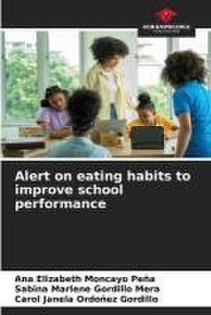 Alert on eating habits to improve school performance de Ana Elizabeth Moncayo Peña