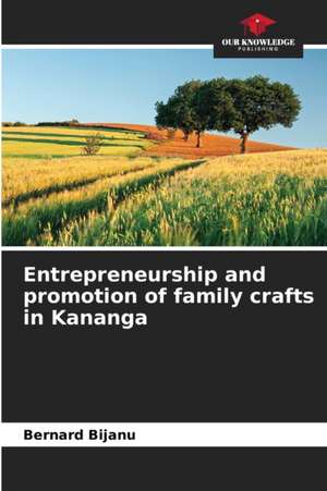 Entrepreneurship and promotion of family crafts in Kananga de Bernard Bijanu