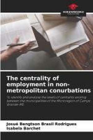 The centrality of employment in non-metropolitan conurbations de Josué Bengtson Brasil Rodrigues