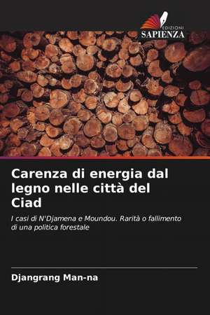 Carenza di energia dal legno nelle città del Ciad de Djangrang Man-Na