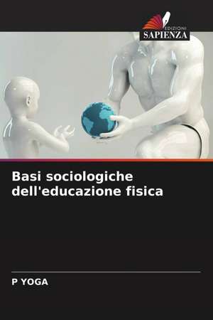 Basi sociologiche dell'educazione fisica de P. Yoga