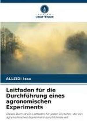 Leitfaden für die Durchführung eines agronomischen Experiments de Alleidi Issa