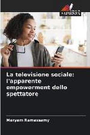 La televisione sociale: l'apparente empowerment dello spettatore de Maryam Ramassamy