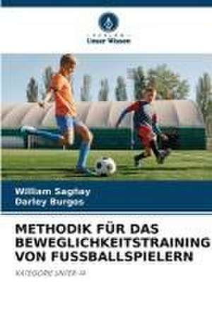 METHODIK FÜR DAS BEWEGLICHKEITSTRAINING VON FUSSBALLSPIELERN de William Sagñay