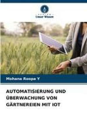 AUTOMATISIERUNG UND ÜBERWACHUNG VON GÄRTNEREIEN MIT IOT de Mohana Roopa Y