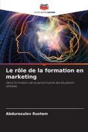 Le rôle de la formation en marketing de Abdurasulov Rustam