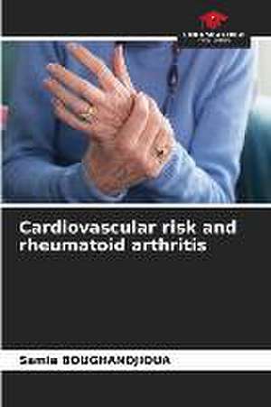 Cardiovascular risk and rheumatoid arthritis de Samia Boughandjioua