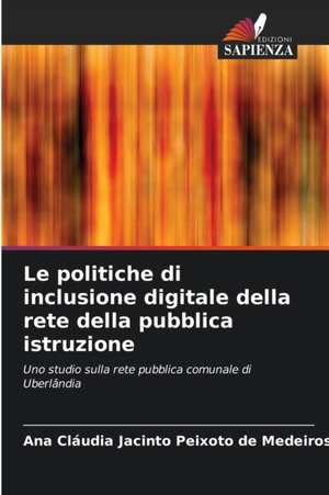 Le politiche di inclusione digitale della rete della pubblica istruzione de Ana Cláudia Jacinto Peixoto de Medeiros