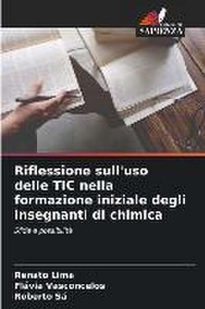 Riflessione sull'uso delle TIC nella formazione iniziale degli insegnanti di chimica de Renato Lima