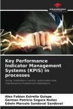 Key Performance Indicator Management Systems (KPIS) in processes de Alex Fabian Estrella Quispe