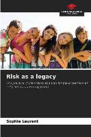 Risk as a legacy de Sophie Laurent