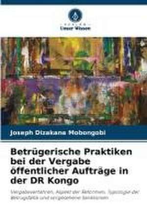 Betrügerische Praktiken bei der Vergabe öffentlicher Aufträge in der DR Kongo de Joseph Dizakana Mobongobi