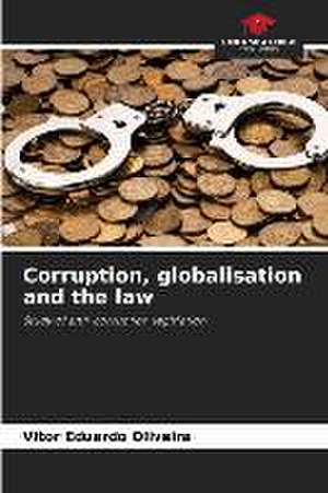 Corruption, globalisation and the law de Vitor Eduardo Oliveira