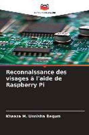 Reconnaissance des visages à l'aide de Raspberry Pi de Khaaza M. Unnisha Begum