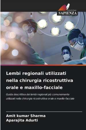 Lembi regionali utilizzati nella chirurgia ricostruttiva orale e maxillo-facciale de Amit Kumar Sharma