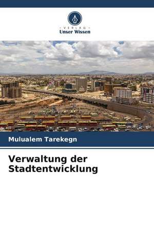 Verwaltung der Stadtentwicklung de Mulualem Tarekegn