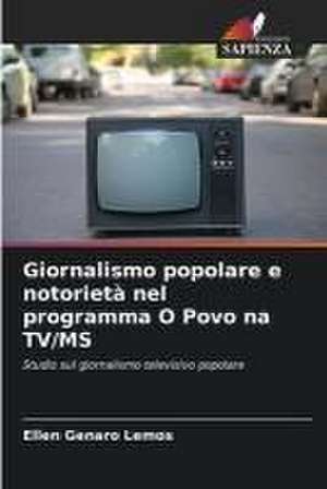 Giornalismo popolare e notorietà nel programma O Povo na TV/MS de Ellen Genaro Lemos