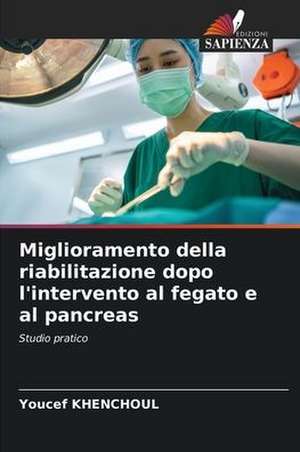 Miglioramento della riabilitazione dopo l'intervento al fegato e al pancreas de Youcef Khenchoul