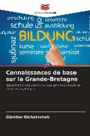 Connaissances de base sur la Grande-Bretagne de Günther Dichatschek