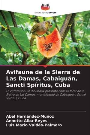 Avifaune de la Sierra de Las Damas, Cabaiguán, Sancti Spíritus, Cuba de Abel Hernández-Muñoz