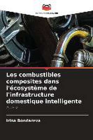 Les combustibles composites dans l'écosystème de l'infrastructure domestique intelligente de Irina Bondareva