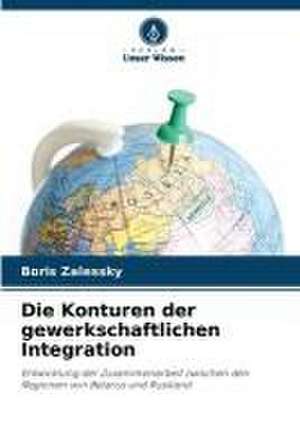 Die Konturen der gewerkschaftlichen Integration de Boris Zalessky