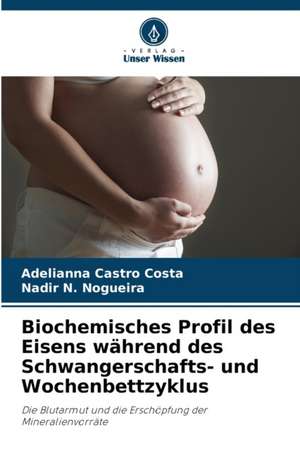 Biochemisches Profil des Eisens während des Schwangerschafts- und Wochenbettzyklus de Adelianna Castro Costa